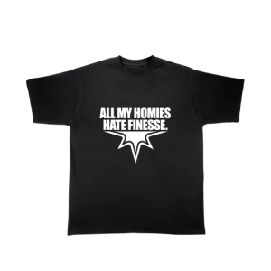 TEE "ALL MY HOMIES HATE FINESSE"